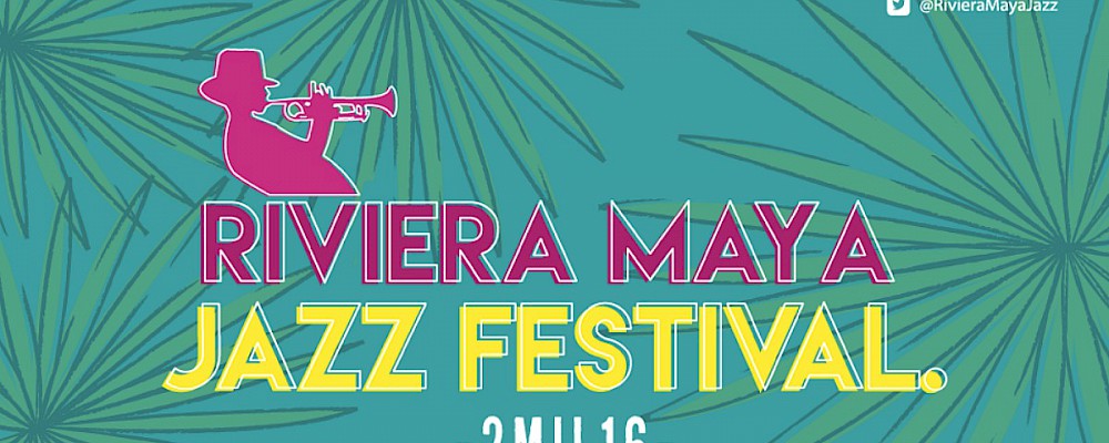 See the Lineup! Riviera Maya Jazz Festival 2016