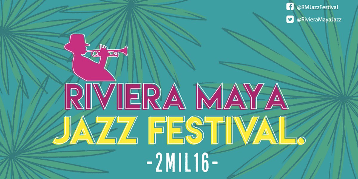 ¡Conoce el itinerario! Riviera Maya Jazz Festival 2016